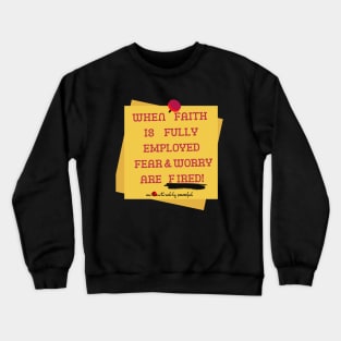 Note to Self: Fire Fear and Worry! Crewneck Sweatshirt